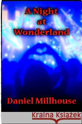 A Night at Wonderland Daniel Millhouse 9781976521287