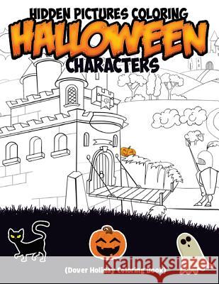 Hidden Pictures Coloring Halloween Characters (Dover Holiday Coloring Book) Travis T 9781976523205