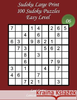 Sudoku Large Print - Easy Level - N°6: 100 Easy Sudoku Puzzles - Puzzle Big Size (8.3