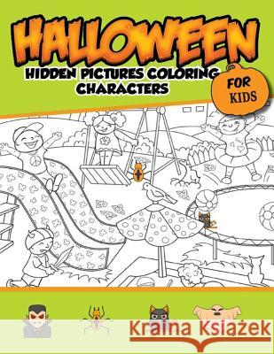 Halloween Hidden Pictures Coloring Charaters For Kids: Hidden Pictures For Childrens Kayry Hall 9781976524592 Createspace Independent Publishing Platform