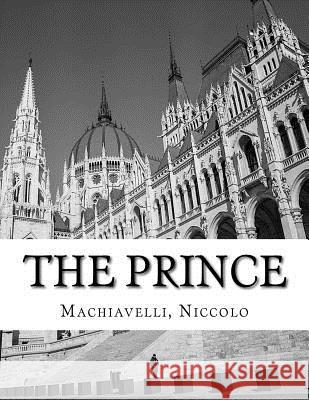 The Prince Niccolo Machiavelli Ninian Hill Thomson 9781976525520 Createspace Independent Publishing Platform