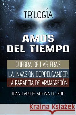 Trilogia Amos del Tiempo: un solo libro Ollero, Juan Carlos Arjona 9781976526480