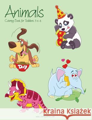 Animals Coloring Book for Toddlers 3 & 4 Nick Snels 9781976528347 Createspace Independent Publishing Platform