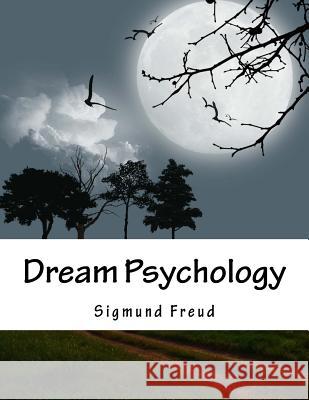 Dream Psychology Sigmund Freud M. D. Eder 9781976531224 Createspace Independent Publishing Platform