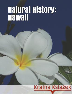 Natural History: Hawaii: A 48 point print senior reader book for memory care activities Ross, Celia 9781976531606 Createspace Independent Publishing Platform