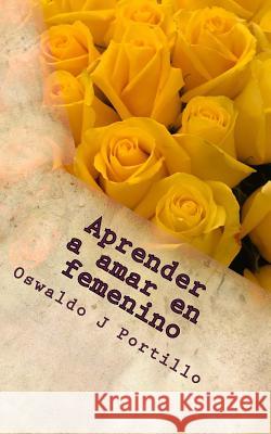 Aprender a amar en femenino Paez, Indira 9781976531828 Createspace Independent Publishing Platform