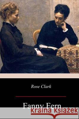 Rose Clark Fanny Fern 9781976531941 Createspace Independent Publishing Platform