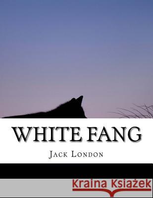 White Fang Jack London 9781976532290 Createspace Independent Publishing Platform