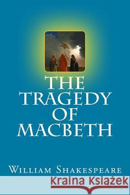 The Tragedy of Macbeth William Shakespeare Mybook 9781976533389 Createspace Independent Publishing Platform