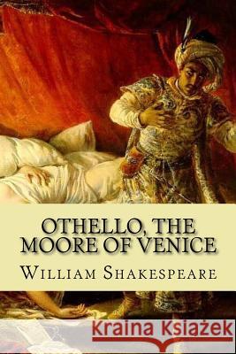 Othello, the Moore of Venice William Shakespeare Mybook 9781976535154 Createspace Independent Publishing Platform