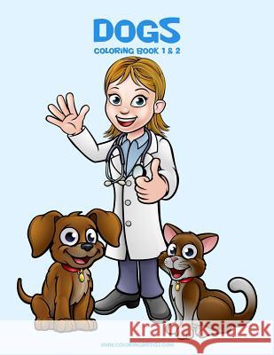 Dogs Coloring Book 1 & 2 Nick Snels 9781976535284 Createspace Independent Publishing Platform