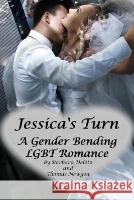 Jessica's Turn: A Gender-Bending LGBT Romance Newgen, Thomas 9781976536427 Createspace Independent Publishing Platform