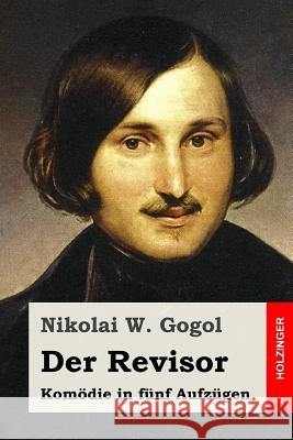 Der Revisor: Komödie in fünf Aufzügen Commichau, Theodor 9781976536557