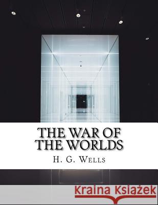 The War of the Worlds H. G. Wells 9781976537271 Createspace Independent Publishing Platform