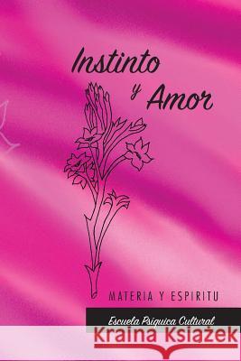 Instinto y Amor Escuela Psiquica Cultural 9781976538766 Createspace Independent Publishing Platform