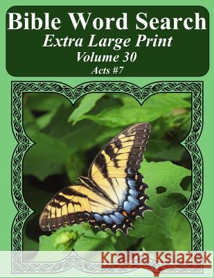 Bible Word Search Extra Large Print Volume 30: Acts #7 T. W. Pope 9781976539695 Createspace Independent Publishing Platform