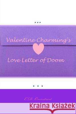 Valentine Charming's Love Letter of Doom C. D. Overstreet 9781976544316 Createspace Independent Publishing Platform