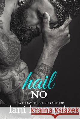 Hail No Lani Lynn Vale 9781976546341 Createspace Independent Publishing Platform