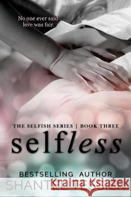 Selfless Shantel Tessier 9781976551352 Createspace Independent Publishing Platform