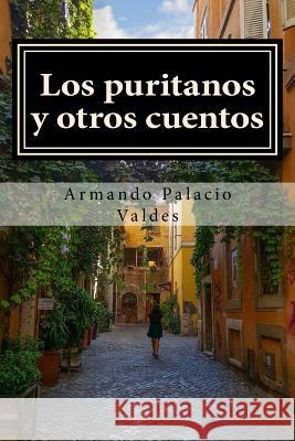 Los puritanos y otros cuentos Palacio Valdes, Armando 9781976553899