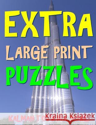 Extra Large Print Puzzles: 133 Jumbo Print Word Search Puzzles Kalman Tot 9781976555800 Createspace Independent Publishing Platform