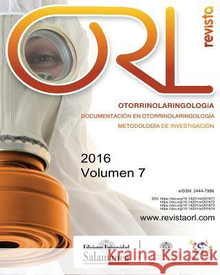 Revista ORL: 2016, vol. 7 Pardal Refoyo Dir, Jose Luis 9781976557453 Createspace Independent Publishing Platform