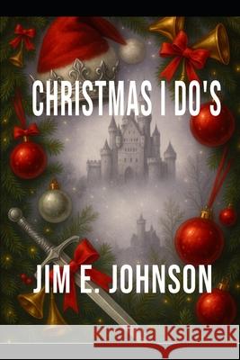 Christmas I Do's Jim E. Johnson 9781976560057 Createspace Independent Publishing Platform