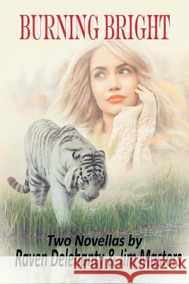 Burning Bright Raven Delehanty Jim Masters 9781976561887 Createspace Independent Publishing Platform