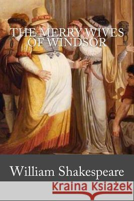 The Merry Wives of Windsor William Shakespeare Mybook 9781976562532 Createspace Independent Publishing Platform