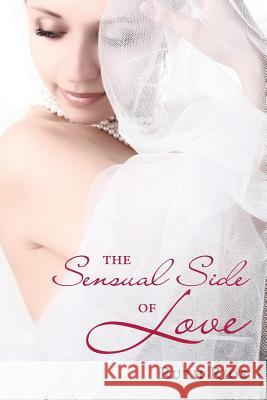 The Sensual Side of Love Ruth Rios 9781976564529 Createspace Independent Publishing Platform