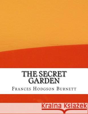 The Secret Garden Frances Hodgson Burnett 9781976565243 Createspace Independent Publishing Platform