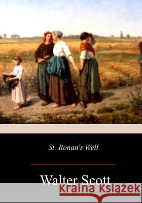 St. Ronan's Well Walter Scott 9781976565632 Createspace Independent Publishing Platform