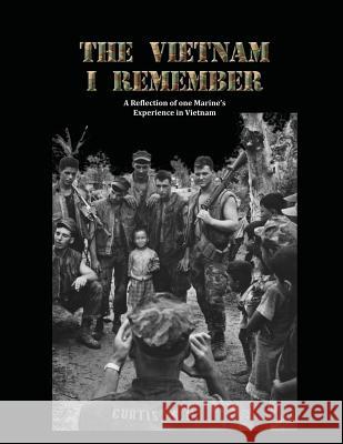 The Vietnam I Remember Steven Curtis 9781976566677 Createspace Independent Publishing Platform