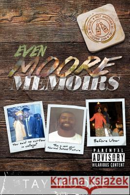 Even Moore Memoirs Tay Moore 9781976568237 Createspace Independent Publishing Platform