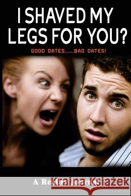 I Shaved My Legs For You? Gorbach, Donald 9781976571121 Createspace Independent Publishing Platform