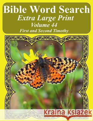 Bible Word Search Extra Large Print Volume 44: First And Second Timothy Pope, T. W. 9781976572746 Createspace Independent Publishing Platform
