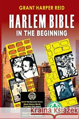Harlem Bible: In The Beginning Reid, Grant Harper 9781976572838 Createspace Independent Publishing Platform