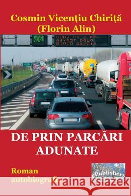 de Prin Parcari Adunate: Roman Autobiografic Cosmin Vicentiu Chirita Vasile Poenaru 9781976574450