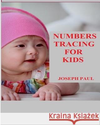 Number tracing for kids Paul, Joseph 9781976575334 Createspace Independent Publishing Platform