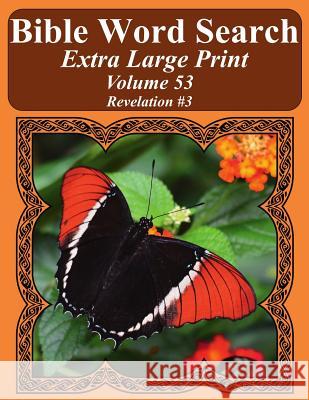 Bible Word Search Extra Large Print Volume 53: Revelation #3 T. W. Pope 9781976577093 Createspace Independent Publishing Platform