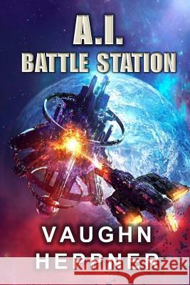 A.I. Battle Station Vaughn Heppner 9781976579035