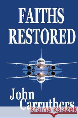 Faiths Restored John Carruthers 9781976580444 Createspace Independent Publishing Platform