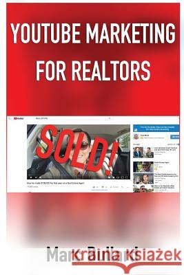 YouTube Marketing for Realtors Bullard, Marc 9781976582134 Createspace Independent Publishing Platform