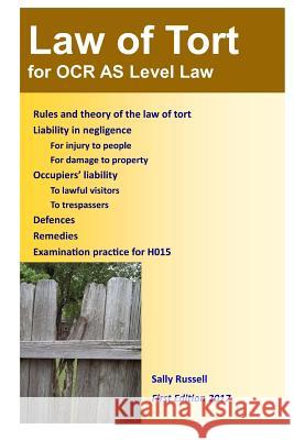 Law of Tort for OCR AS Level Law: with an introduction to the nature of law Russell, Sally 9781976587818 Createspace Independent Publishing Platform