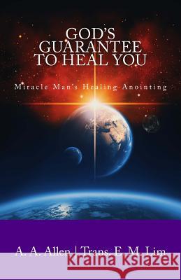 God's Guarantee to Heal You A. a. Allen Eun Mook Lim 9781976588419 Createspace Independent Publishing Platform