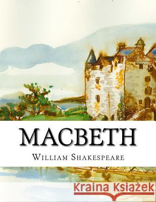 Macbeth William Shakespeare 9781976590856 Createspace Independent Publishing Platform