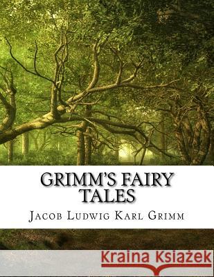 Grimm's Fairy Tales Jacob Ludwig Karl Grimm                  Wilhem Karl Grimm                        Marian Edwardes 9781976591549