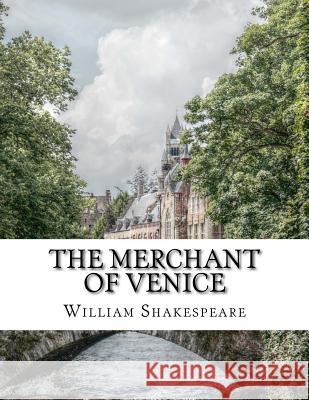 The Merchant of Venice William Shakespeare 9781976591808 Createspace Independent Publishing Platform