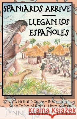 Spaniards Arrive: Llegan los Españoles Saxton de Perez, Nathalie 