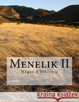 Menelik II: Negus d'Ethiopie Julien Pierre Davoust 9781976595080 Createspace Independent Publishing Platform